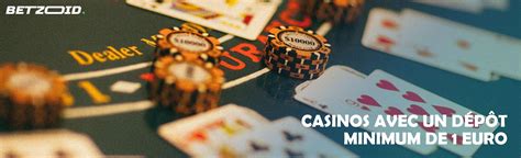 casino avec dépôt de 1 minimum